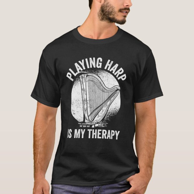 Harp Player Harpist Playing Harp Is My Therapy T-Shirt (Front)