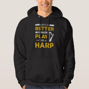 Harpist Instrument When You Play The Harp Hoodie