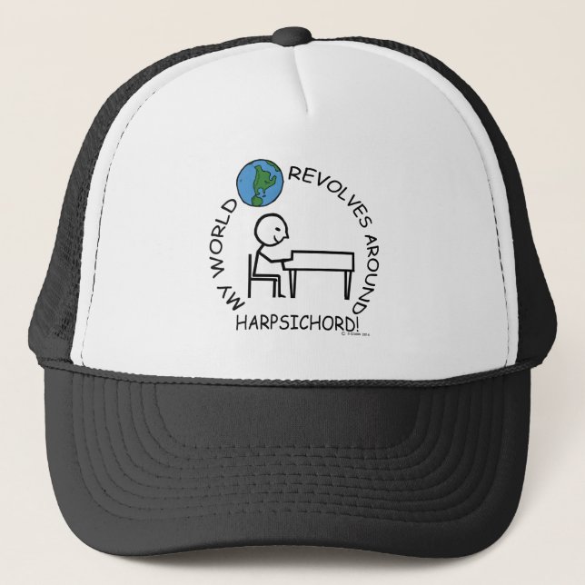 Harpsichord - World Revolves Around Trucker Hat (Front)