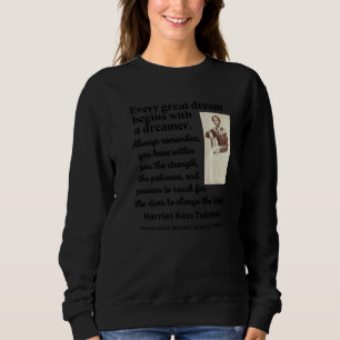 Harriet R Tubman Dreamer Quote Black Woman America Sweatshirt