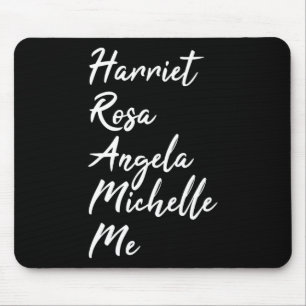 Harriet Rosa Angela Michelle Me Black History Mont Mouse Pad