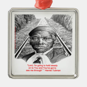 Harriet Tubman & "Hold Steady Lord" Quote Metal Ornament