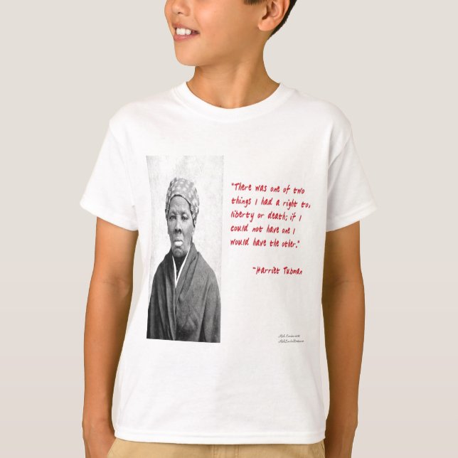 Harriet Tubman "Liberty Or Death" Quote Gifts T-Shirt (Front)