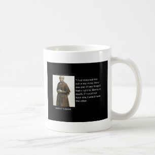 Harriet Tubman Quote Coffee Mug