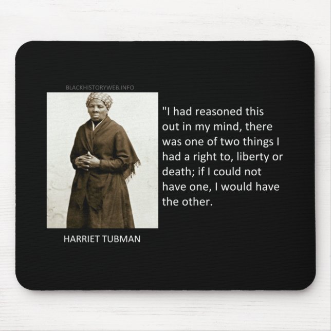 Harriet Tubman Quote Mouse Pad (Front)