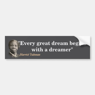 Harriet Tubman Quote On Dreams And Dreamers Bumper Sticker
