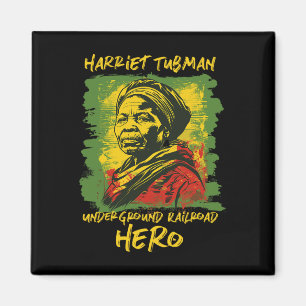 Harriet Tubman Underground Railroad Hero Black His Magnet