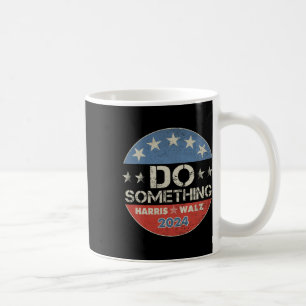 Harris 2024 Election - Michelle Obama Do Something Coffee Mug
