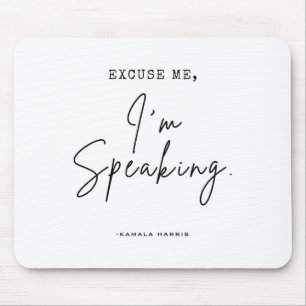Harris 2024 Excuse Me I'm Speaking Funny Saying  Mouse Pad