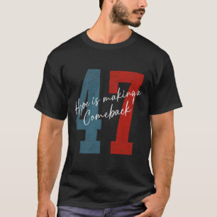 Harris 2024 Hope Is Making A Comeback Election 202 T-Shirt