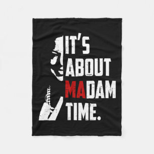 Harris 2024 It's About Madam Time President Electi Fleece Blanket