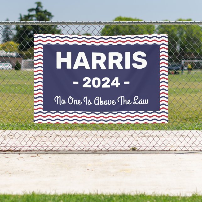 Harris 2024 - No One Is Above The Law Banner (Insitu)