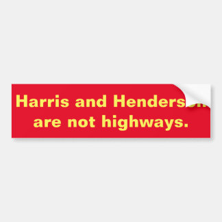 HARRIS AND HENDERSON  BUMPER STICKER