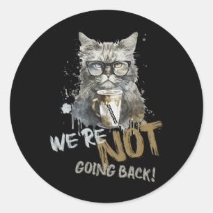 Harris Childless Cat Lady We're Not Going Back Classic Round Sticker