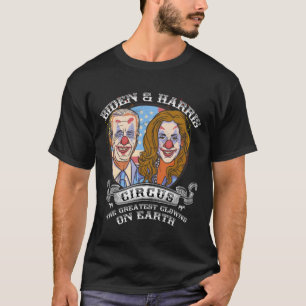 Harris Circus Greatest Clowns On Earth Anti Biden T-Shirt