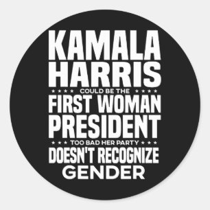 Harris Could Be The First Woman President Too Bad Classic Round Sticker