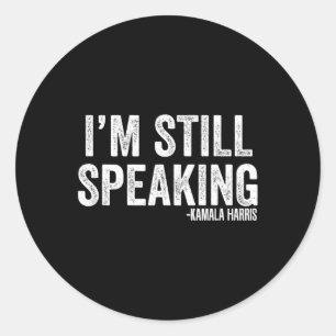 Harris Debate Quote I'm Still Speaking  Classic Round Sticker