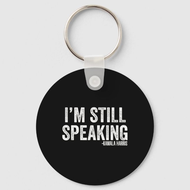 Harris Debate Quote I'm Still Speaking  Key Ring (Front)