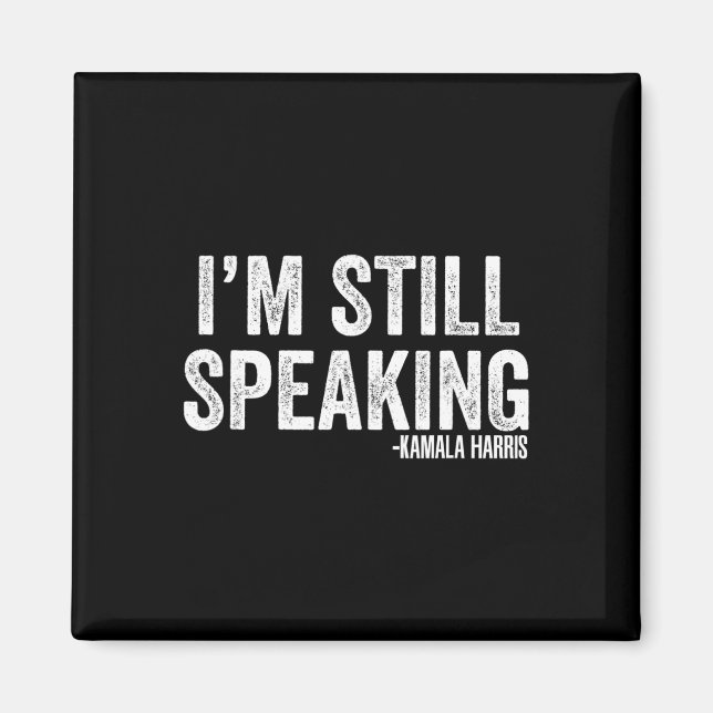 Harris Debate Quote I'm Still Speaking  Magnet (Front)