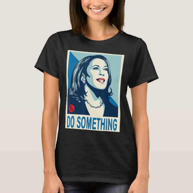Harris Do Something  T-Shirt (Front)