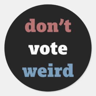 Harris Don’t Vote Weird Election 2024 Classic Round Sticker