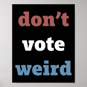 Harris Don’t Vote Weird Election 2024 Poster