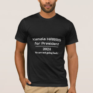 Harris for President 2024 'We are not going back' T-Shirt