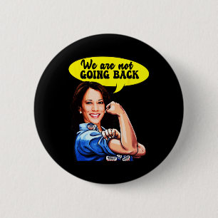 Harris For President Election 2024 We Not Going Ba 6 Cm Round Badge