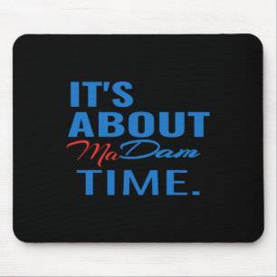 Harris For President It's About Madam Time Mouse Pad
