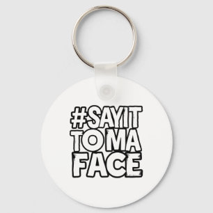 Harris Funny Political 47 2024 Tee Say It To Ma Fa Key Ring