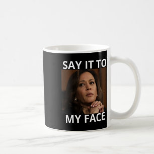 Harris Got Something To Say Coffee Mug
