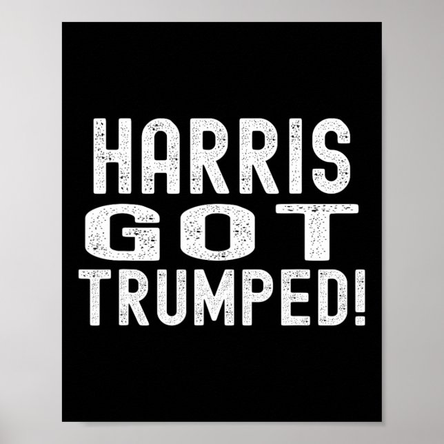 Harris Got Trumped Kamala Broke It Trump 2024  Poster (Front)