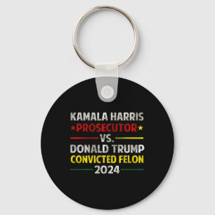 Harris Prosecutor Vs Donald Trump Convicted Felon Key Ring
