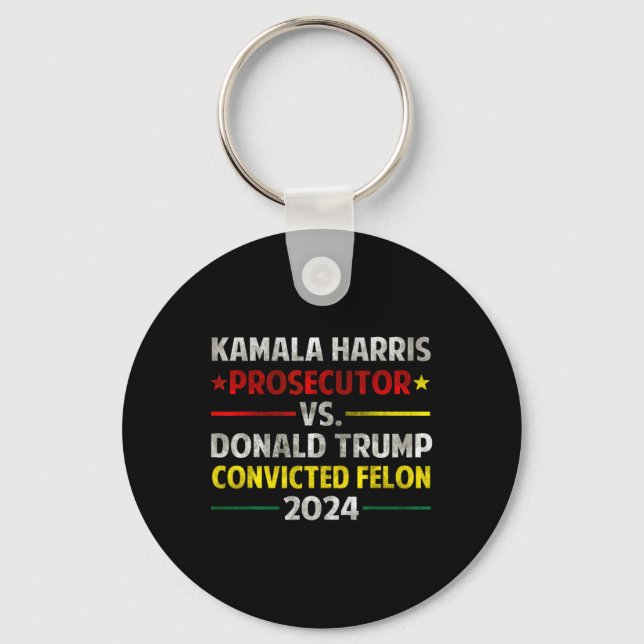 Harris Prosecutor Vs Donald Trump Convicted Felon  Key Ring (Front)