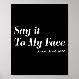 Harris - Say It To My Face. Fearless And Funny Poster