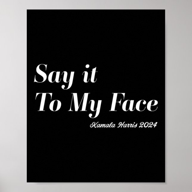 Harris - Say It To My Face. Fearless And Funny  Poster (Front)