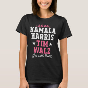 Harris Tim Walz 2024 President Election I’m With T T-Shirt