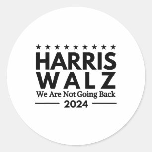 Harris Tim Walz 2024 We Are Not Going Back  Classic Round Sticker