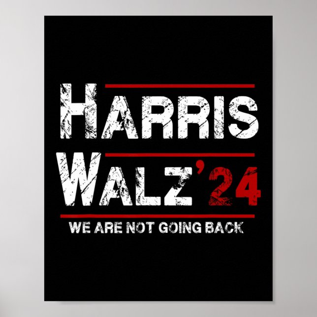 Harris Tim Walz 2024 We Are Not Going Back Electio Poster (Front)