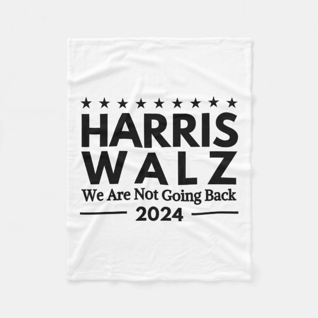 Harris Tim Walz 2024 We Are Not Going Back  Fleece Blanket (Front)