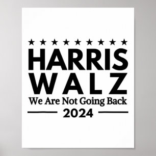 Harris Tim Walz 2024 We Are Not Going Back  Poster