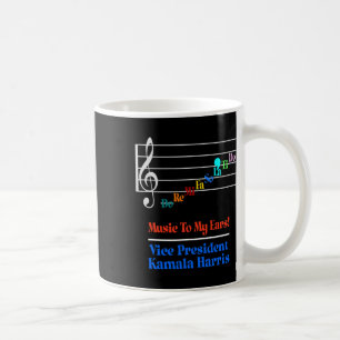 Harris Vp Music To My Ears Do-re-mi Comma-la  Coffee Mug