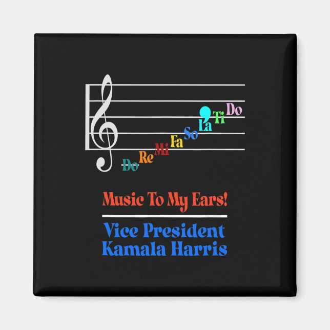 Harris Vp Music To My Ears Do-re-mi Comma-la  Magnet (Front)