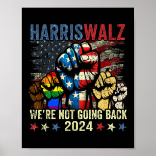 Harris W For President 2024 We're Not Going Back  Poster