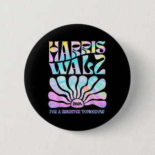 Harris Waltz 2024 For A Brighter Tomorrow Tie Dye 6 Cm Round Badge