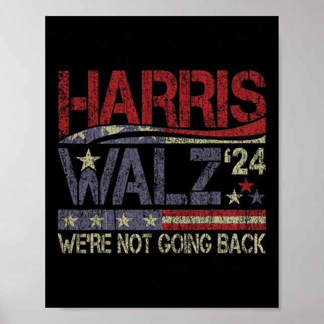 Harris Waltz 2024 Harris Waltz We Are Not Going Ba Poster (Front)