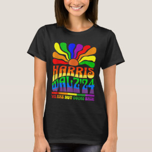 Harris Waltz 2024 We Are Not Going Back Gay Pride T-Shirt
