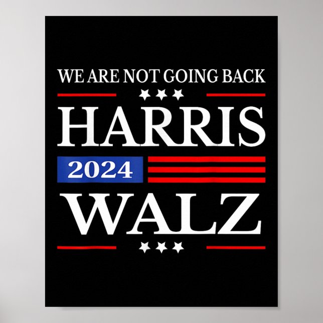 Harris Waltz 2024 We're Not Going Back Kamala Harr Poster (Front)