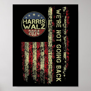 Harris Waltz 2024 We're Not Going Back W Kamala Ha Poster