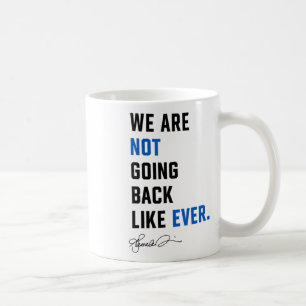 Harris Waltz We Are Not Going Back Live Ever Femin Coffee Mug